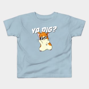 Cool Hamster Asks “Ya Dig?” Kids T-Shirt